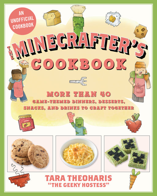 The Minecrafter’s Cookbook, Tara Theoharis