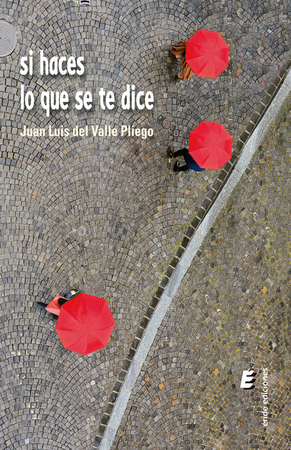 Si haces lo que se te dice, José Luis del Valle Pliego
