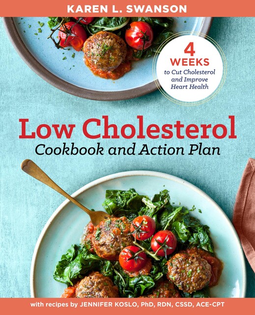 Low Cholesterol Cookbook and Action Plan, Jennifer Koslo, Karen L Swanson
