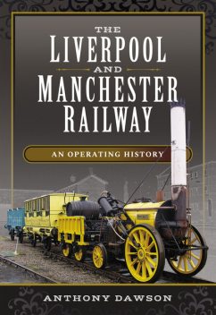The Liverpool and Manchester Railway, Anthony Dawson
