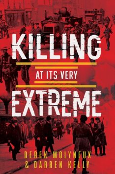 Killing at its Very Extreme, Darren Kelly, Derek Molyneux