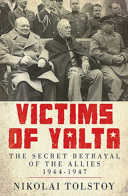 Victims of Yalta, Nikolai Tolstoy
