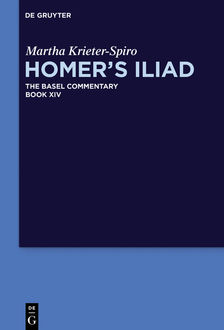 Homer’s Iliad. Book XIV, Martha Krieter-Spiro