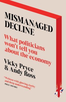 Mismanaged Decline, Vicky Pryce, Andy Ross