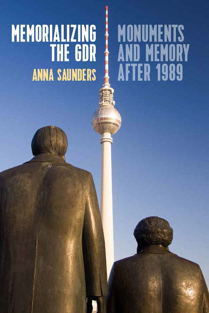 Memorializing the GDR, Anna Saunders