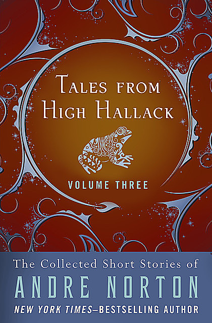 Tales from High Hallack, Volume Three, Andre Norton
