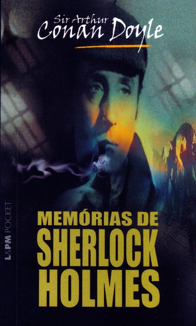 Memórias de Sherlock Holmes, Arthur Conan Doyle
