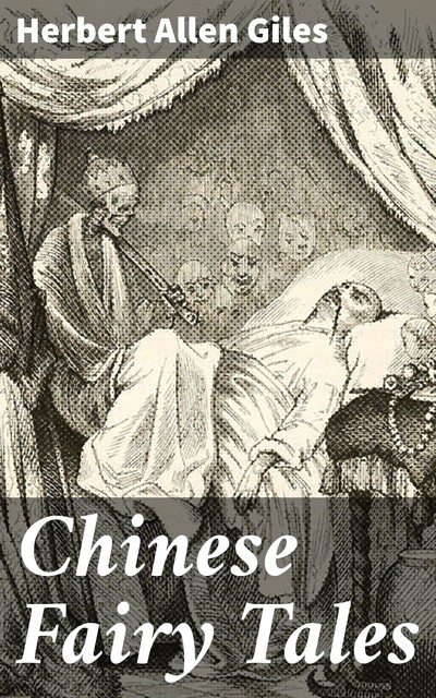 Chinese Fairy Tales, Herbert Allen Giles