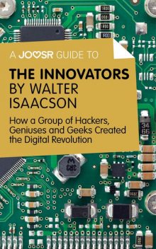 A Joosr Guide to The Innovators by Walter Isaacson, Joosr