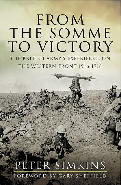 From the Somme to Victory, Peter Simkins