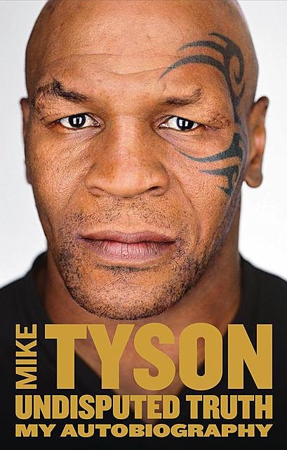 Undisputed Truth: My Autobiography, Tyson Mike