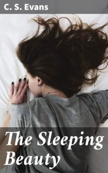 The Sleeping Beauty, C.S.Evans