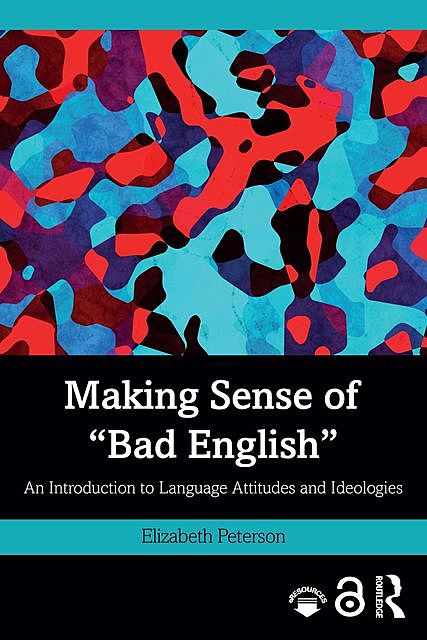 Making Sense of “Bad English”, Elizabeth Peterson