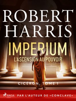Imperium: L'ascension au pouvoir, Robert Dennis Harris
