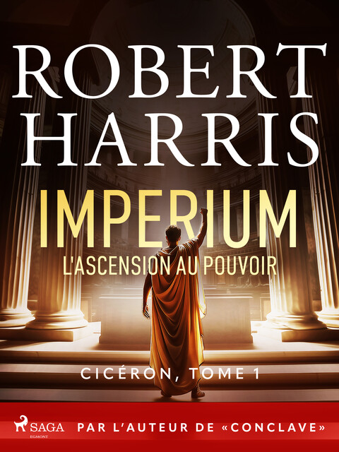 Imperium: L'ascension au pouvoir, Robert Dennis Harris