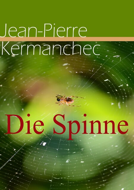 Die Spinne, Jean-Pierre Kermanchec