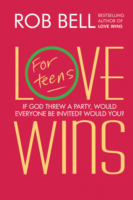 Love Wins: For Teens, Rob Bell