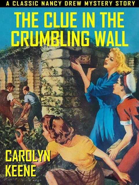 The Clue in the Crumbling Wall, Carolyn Keene
