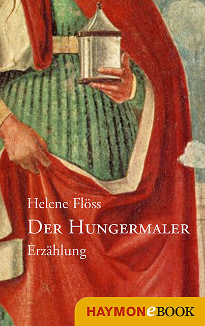 Der Hungermaler, Helene Flöss