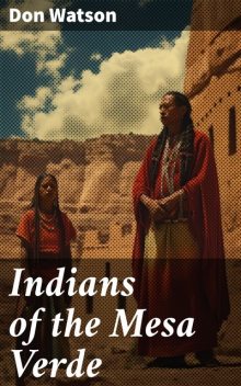 Indians of the Mesa Verde, Don Watson