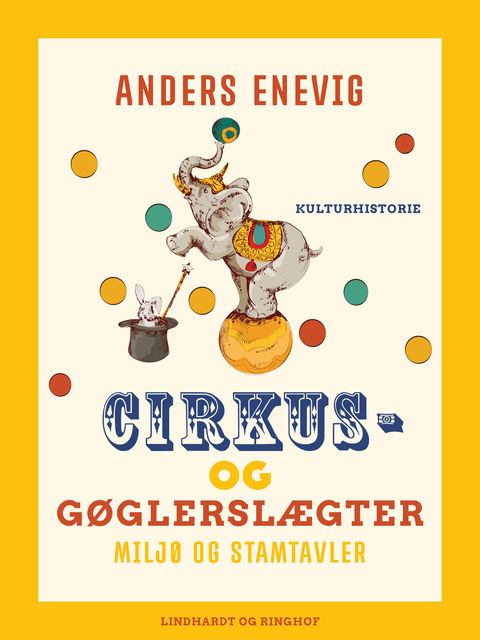 Cirkus- og gøglerslægter: miljø og stamtavler, Anders Enevig