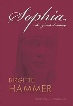 Sophia – den glemte dronning, Birgitte Hammer