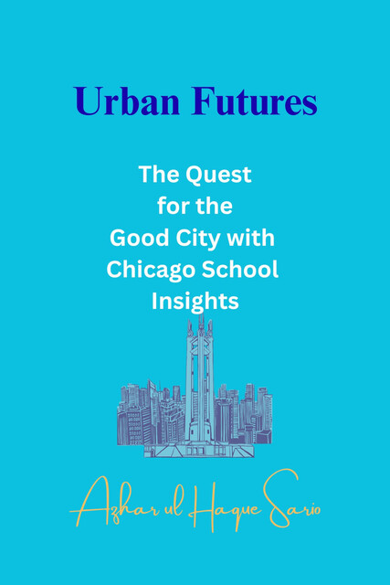Urban Futures, Azhar ul Haque Sario