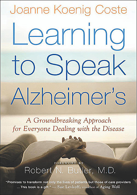 Learning to Speak Alzheimer's, Joanne Koenig Coste