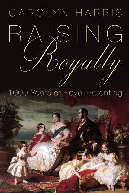 Raising Royalty, Carolyn Harris