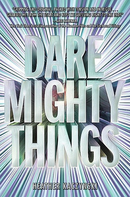 Dare Mighty Things, Heather Kaczynski
