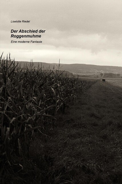 Der Abschied der Roggenmuhme, Liselotte Riedel