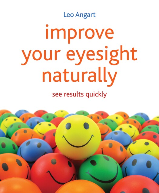Improve Your Eyesight Naturally, Leo Angart