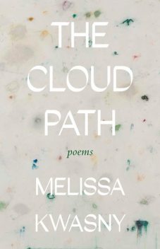 The Cloud Path, Melissa Kwasny