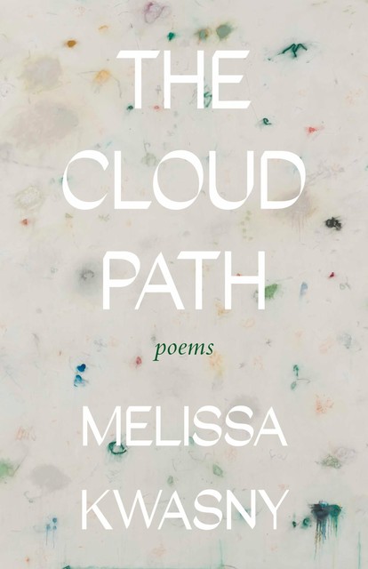 The Cloud Path, Melissa Kwasny