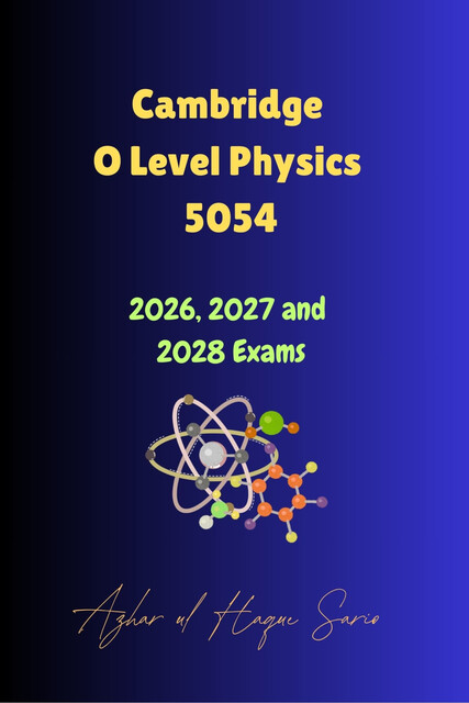 Cambridge O Level Physics 5054, Azhar ul Haque Sario