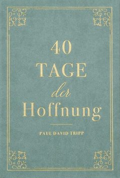 40 Tage der Hoffnung, Voice of Hope, Paul David Tripp