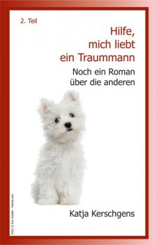 Hilfe, mich liebt ein Traummann, Katja Kerschgens