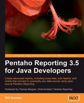 Pentaho Reporting 3.5 for Java Developers, Will Gorman