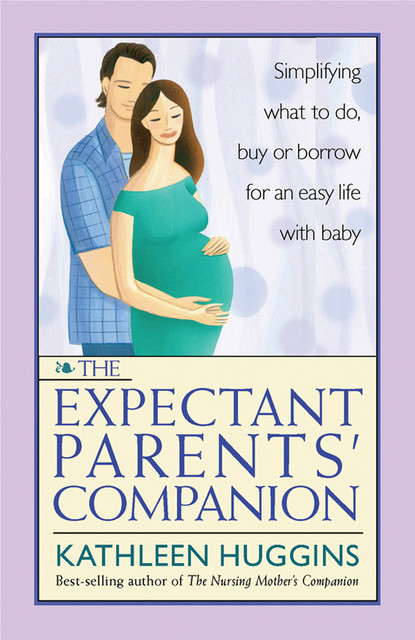 The Expectant Parents' Companion, Kathleen Huggins