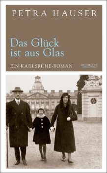 Das Glück ist aus Glas, Petra Hauser