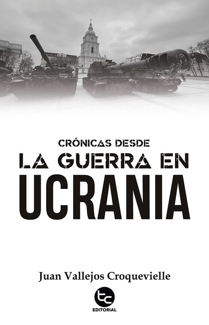 Crónicas desde la guerra en Ucrania, Juan Vallejos Croquevielle