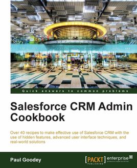 Salesforce CRM Admin Cookbook, Paul Goodey