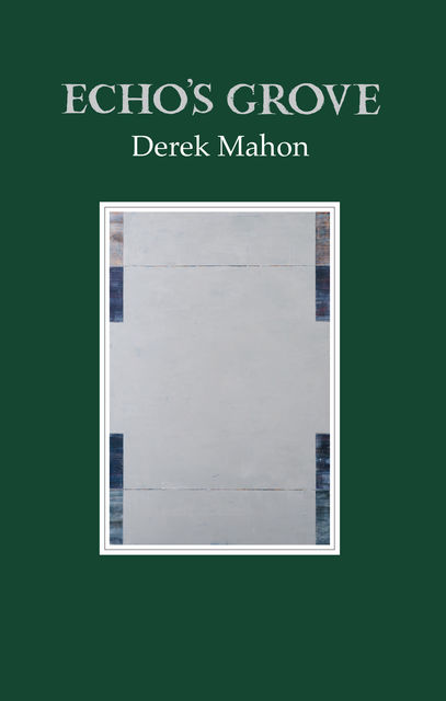 Echo's Grove, Derek Mahon