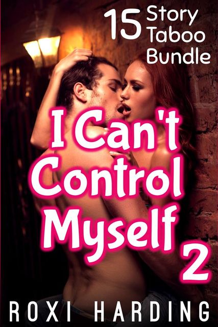 I Can't Control Myself #2, Roxi Harding