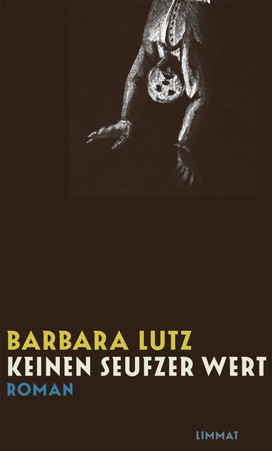 Keinen Seufzer wert, Barbara Lutz