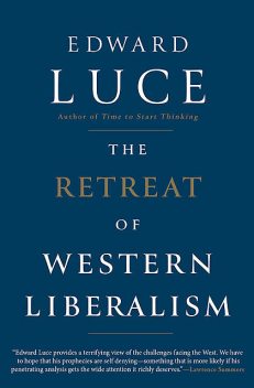 The Retreat of Western Liberalism, Edward Luce