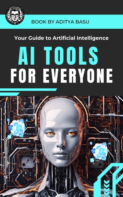 AI Tools for Everyone, Aditya Basu