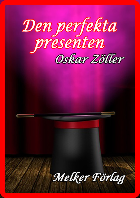 Den perfekta presenten, Oskar Zöller