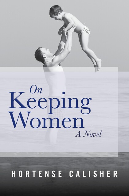 On Keeping Women, Hortense Calisher