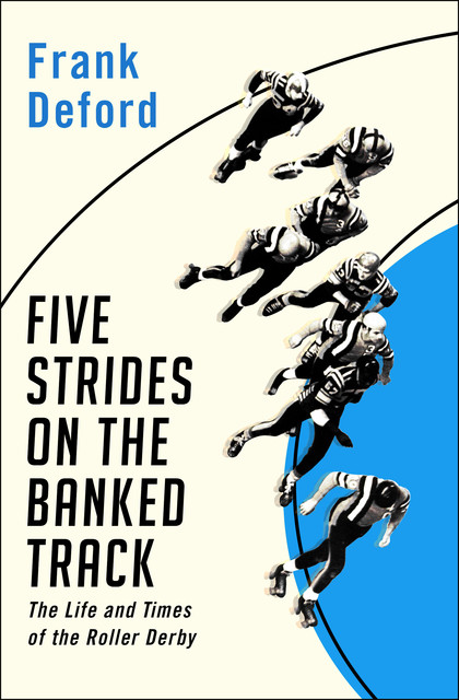 Five Strides on the Banked Track, Frank Deford